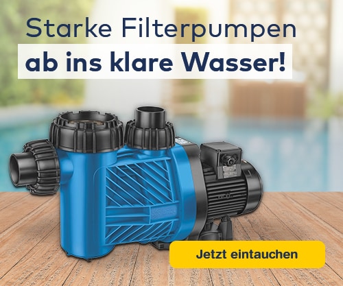 Starke Filterpumpen ab ins klare Wasser!